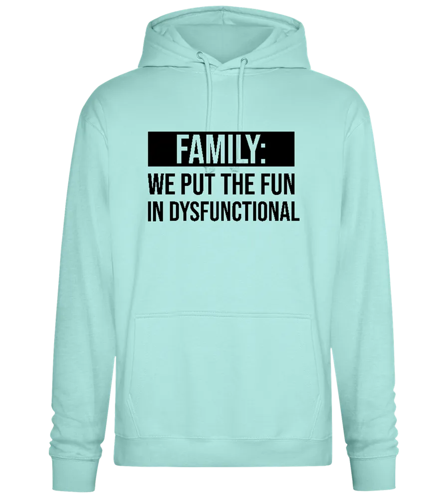 Put Fun In Dysfunctional Design - Premium Essential Unisex Hoodie