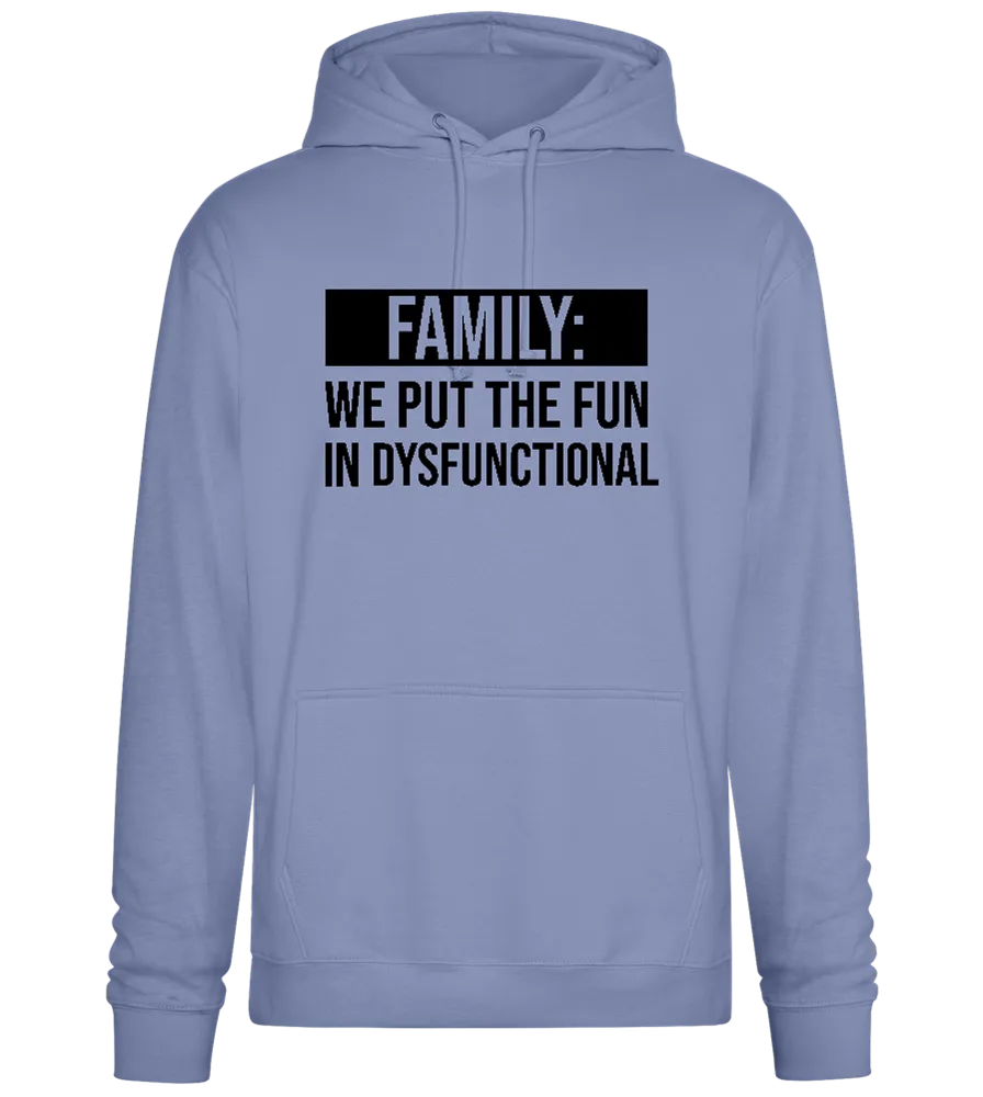 Put Fun In Dysfunctional Design - Premium Essential Unisex Hoodie