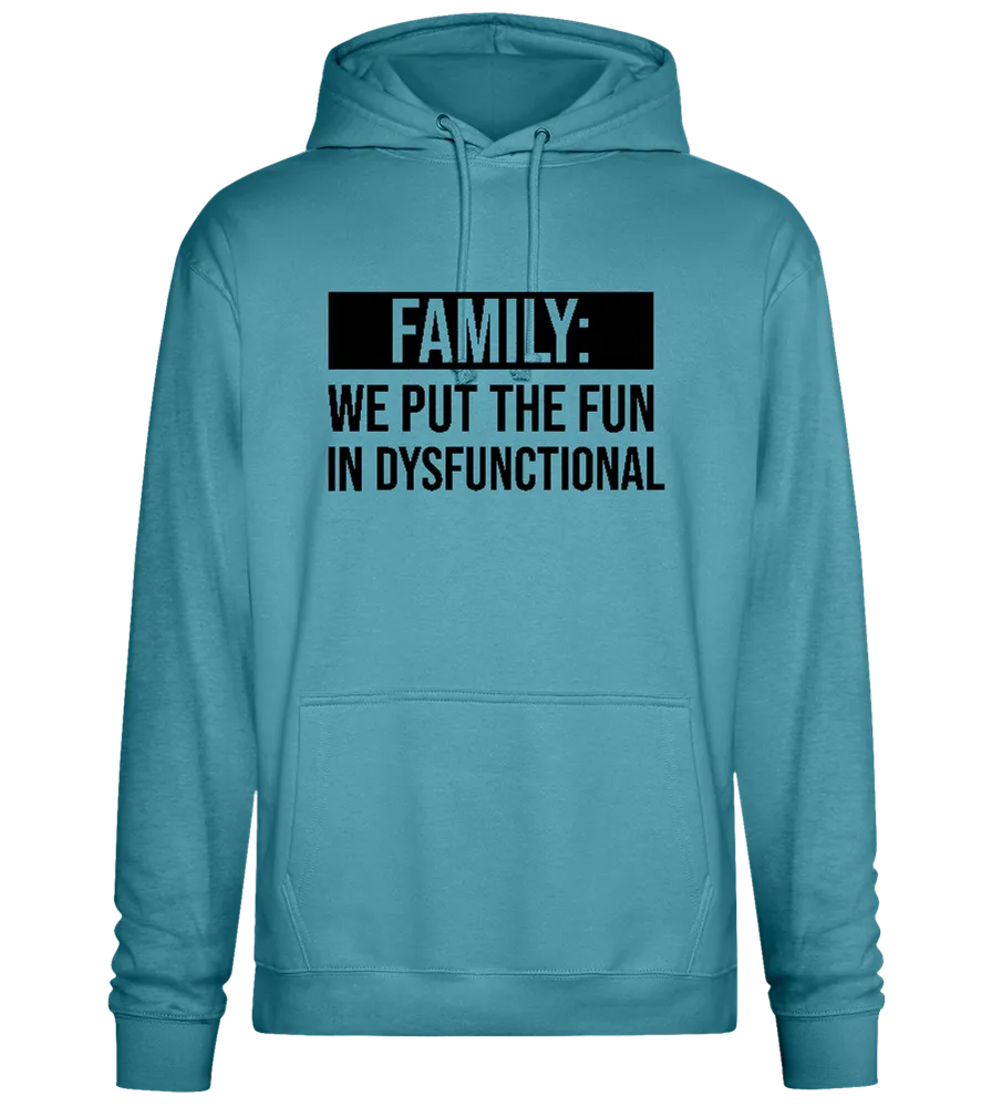 Put Fun In Dysfunctional Design - Premium Essential Unisex Hoodie