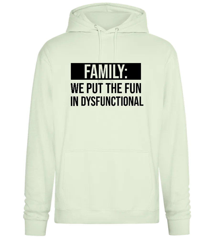 Put Fun In Dysfunctional Design - Premium Essential Unisex Hoodie