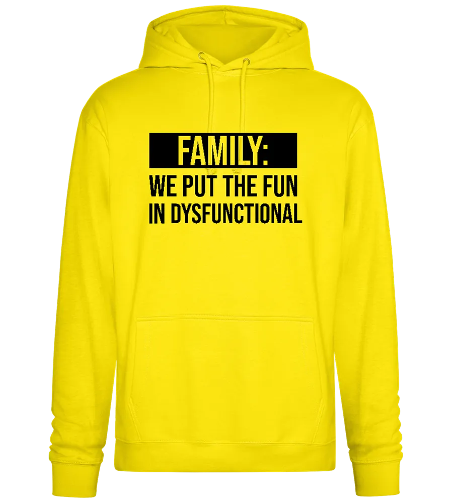 Put Fun In Dysfunctional Design - Premium Essential Unisex Hoodie