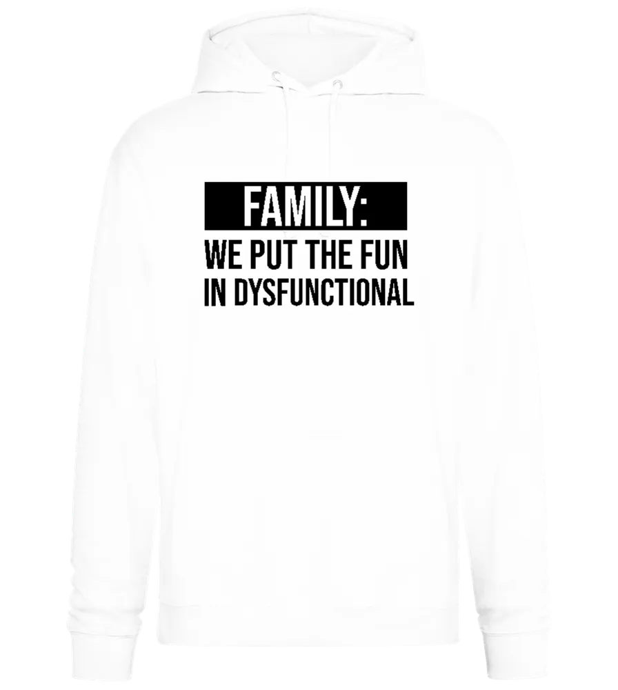 Put Fun In Dysfunctional Design - Premium Essential Unisex Hoodie