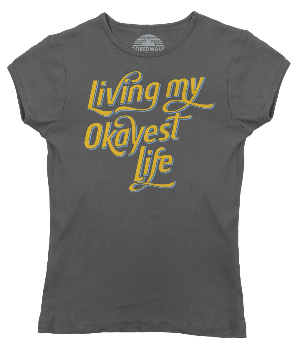 Women's Living My Okayest Life T-Shirt